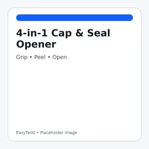 EasyTwist — 4-in-1 Cap & Seal Opener