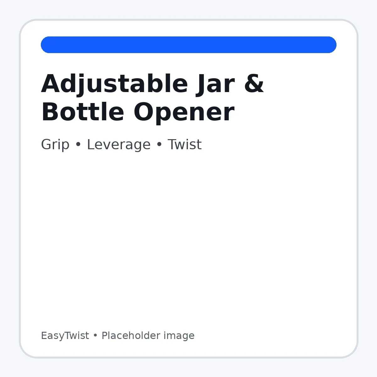 EasyTwist — Adjustable Jar & Bottle Opener