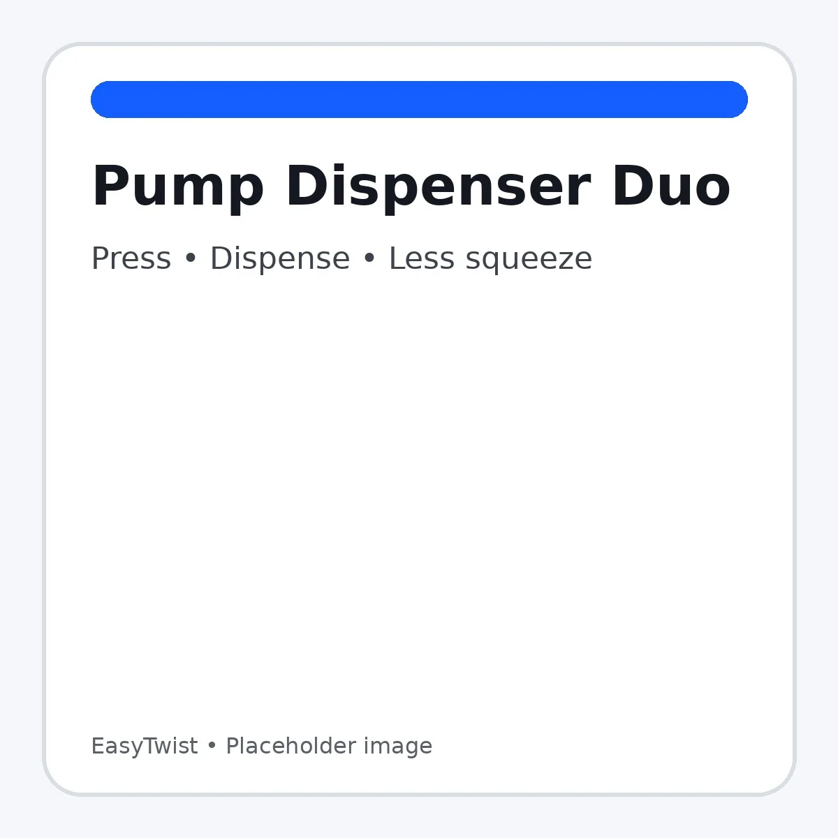 EasyTwist — Pump Dispenser Duo