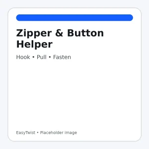 EasyTwist — Zipper & Button Helper
